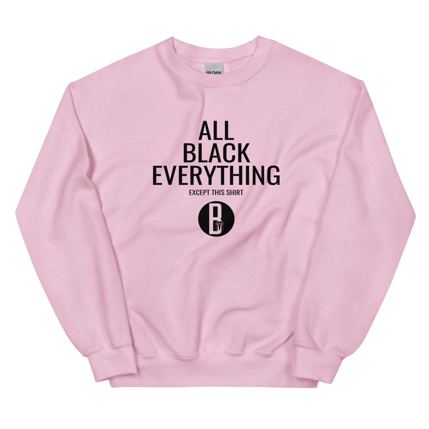 All Black Everything - Unisex Sweatshirt