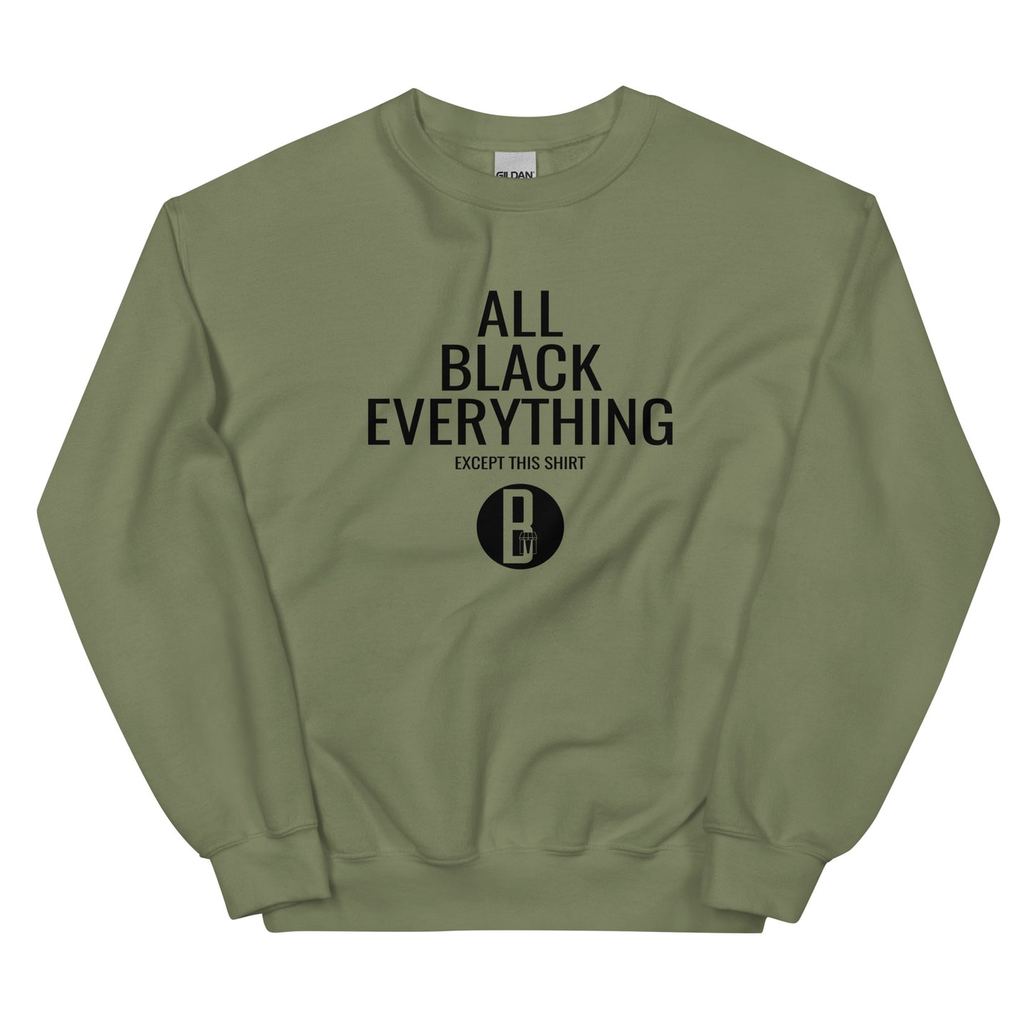 All Black Everything - Unisex Sweatshirt