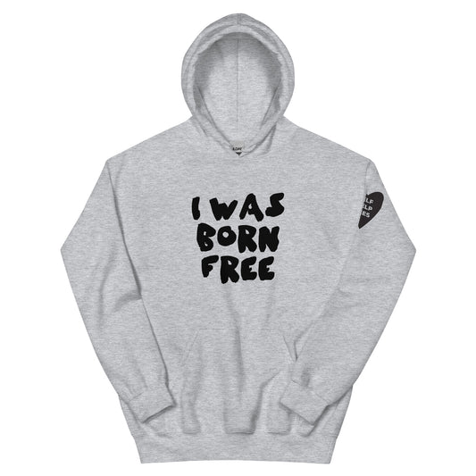 I Was Born Free - Unisex Hoodie